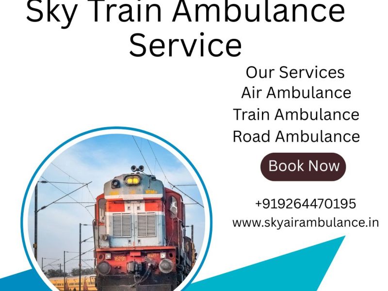 Choose Sky Train Ambulance Services to transport your critical patient to Ranchi immediately