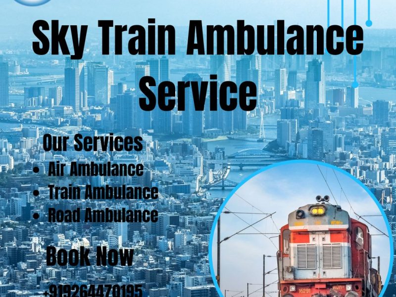 Sky Train Ambulance Services for Safe Transportation at Affordable Rates in Varanasi