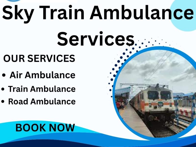 Choose Sky Train Ambulance Services in Chennai at Affordable Rates