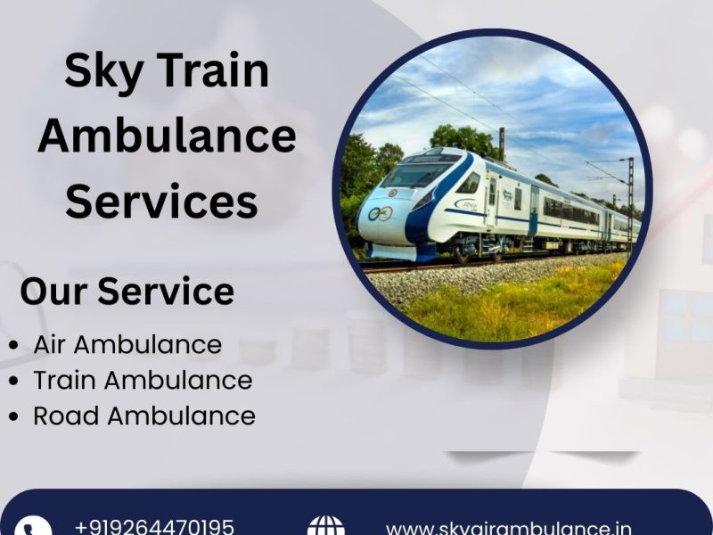 Choose Sky Train Ambulance Services in Mumbai with High-Tech Medical Facilities