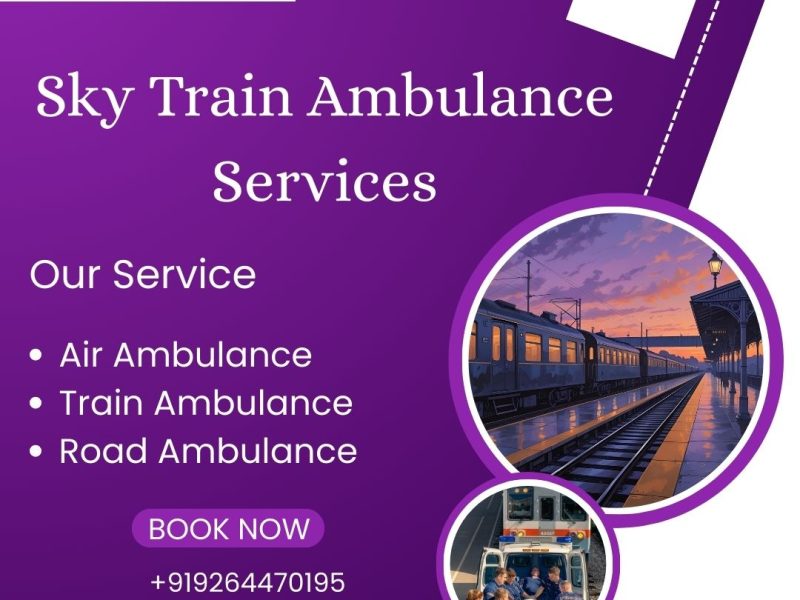 Get Sky Train Ambulance Services to Transport Your Critical Patient to Guwahati
