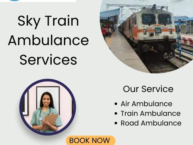 Sky Train Ambulance Service in Guwahati is known for reliable emergency assistance