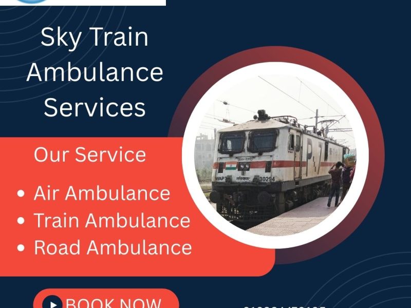 Choose Sky Train Ambulance Services in Kolkata for Patient Care