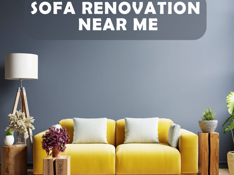 Sofa Renovation Near Me