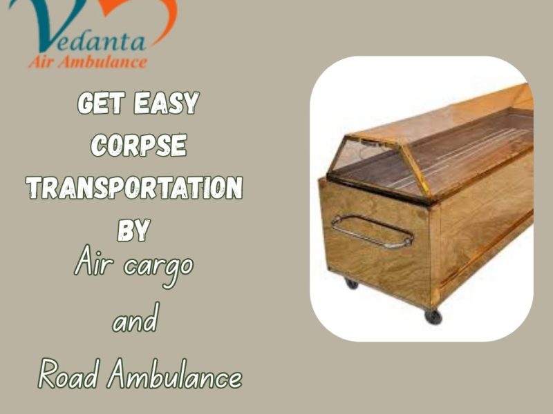 Vedanta Freezer Box Transportation in Guwahati – Reliable and Apt Solution for Dead Body Transfer