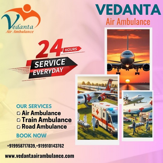 Vedanta Air Ambulance Service in Bangalore offers Top-grade Medical Service at the Lowest Price