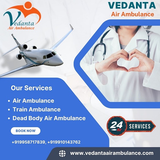 Vedanta Air Ambulance Service in Dibrugarh with World-best Ventilator Setup