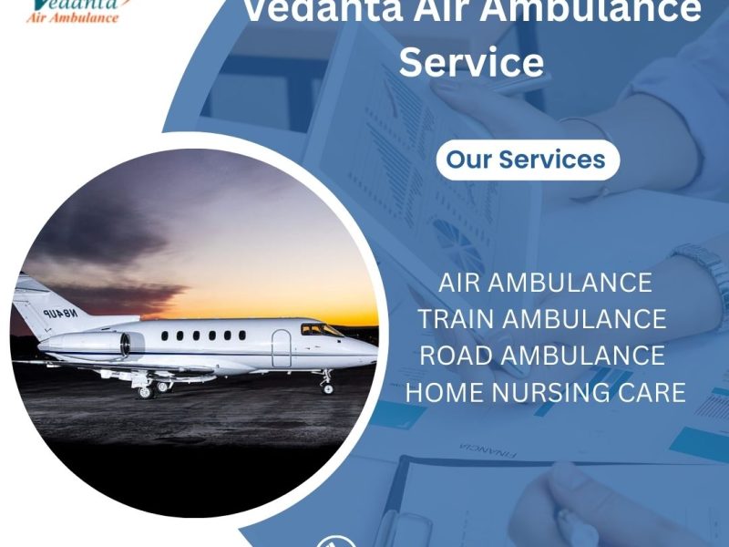 Vedanta Air Ambulance in Raipur provides patients a safe and Life Care transporn facility.