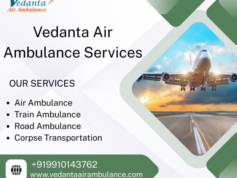 Hire Vedanta Air Ambulance Services in Bokaro with high-tech medical facilities