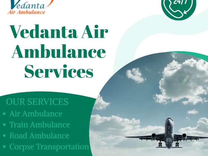 Choose Vedanta Air Ambulance Service for Fast Patient Transfer in Bhagalpur