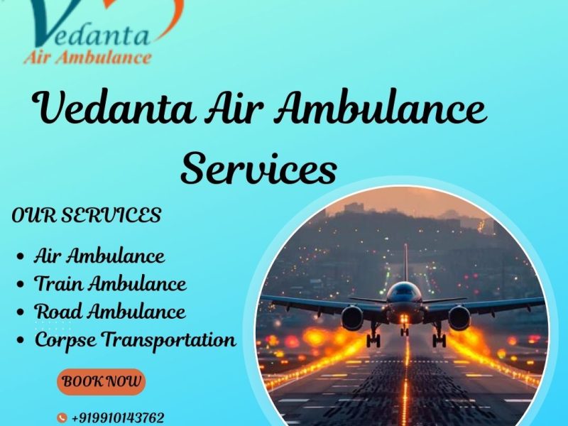 Choose Vedanta Air Ambulance Services for Patient Care in Coimbatore