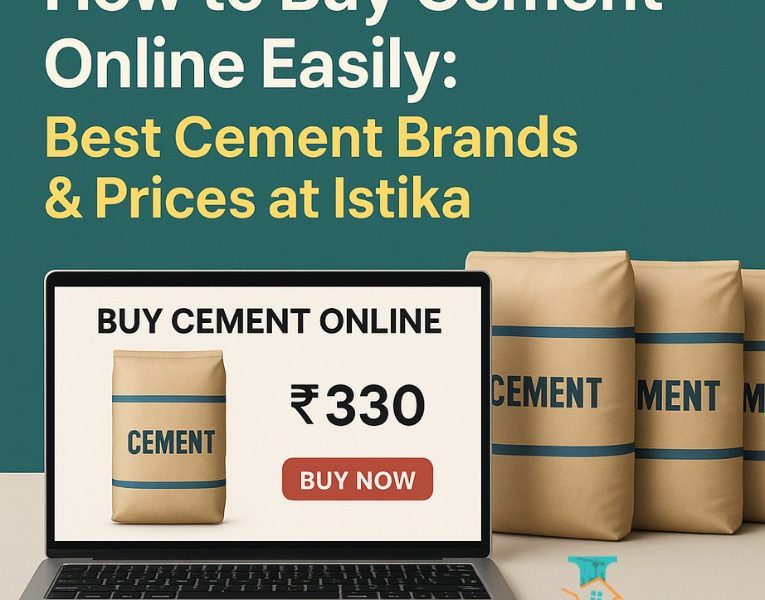 How to Buy Cement Online Easily: Best Cement Brands & Prices at Istika
