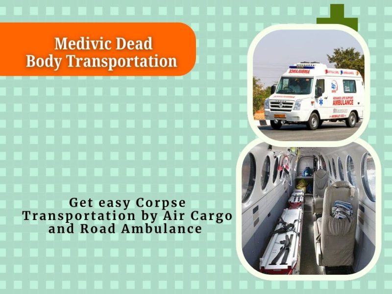 Medivic Dead Body Transportation in Bangalore – Here to Offer Excellent Services