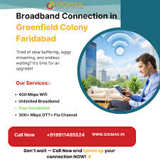 Broadband Connection in Greenfield Colony Faridabad – Gigmax