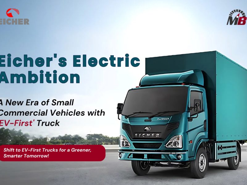 Eicher's Electric Ambition: a New Era of Small Commercial Vehicles with 'Ev-First' Truck