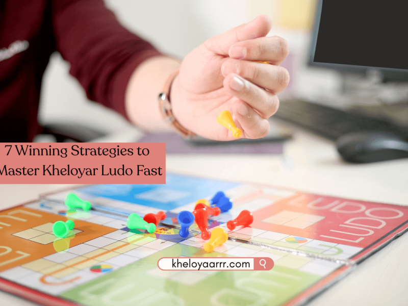 7 Winning Strategies to Master Kheloyar Ludo Fast