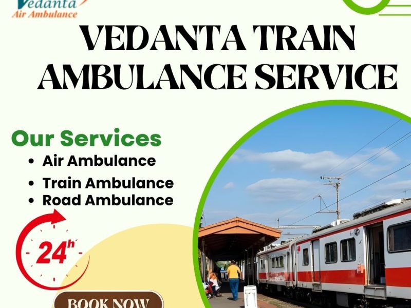 When transferring medical patients, use Vedanta Train Ambulance in Raipur for appropriate care