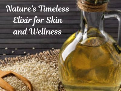 Sesame Oil: Nature’s Timeless Elixir for Skin and Wellness