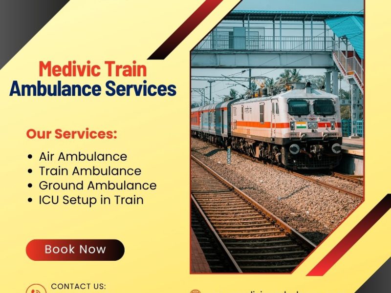 Medivic Train Ambulance in Patna equips life-saving equipment and 24/7 invasive transfer assistance
