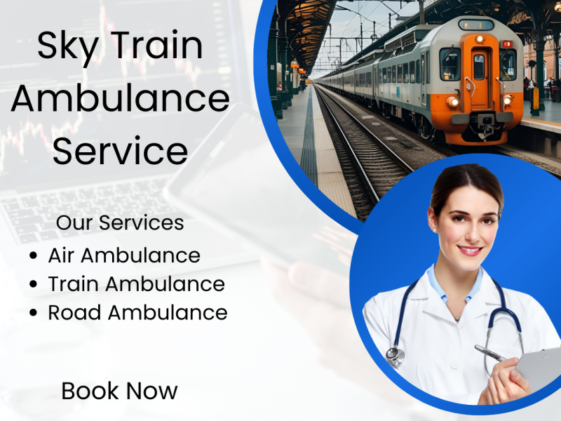 Choose Sky Train Ambulance Services with High-Tech Medical Setup in Ranchi