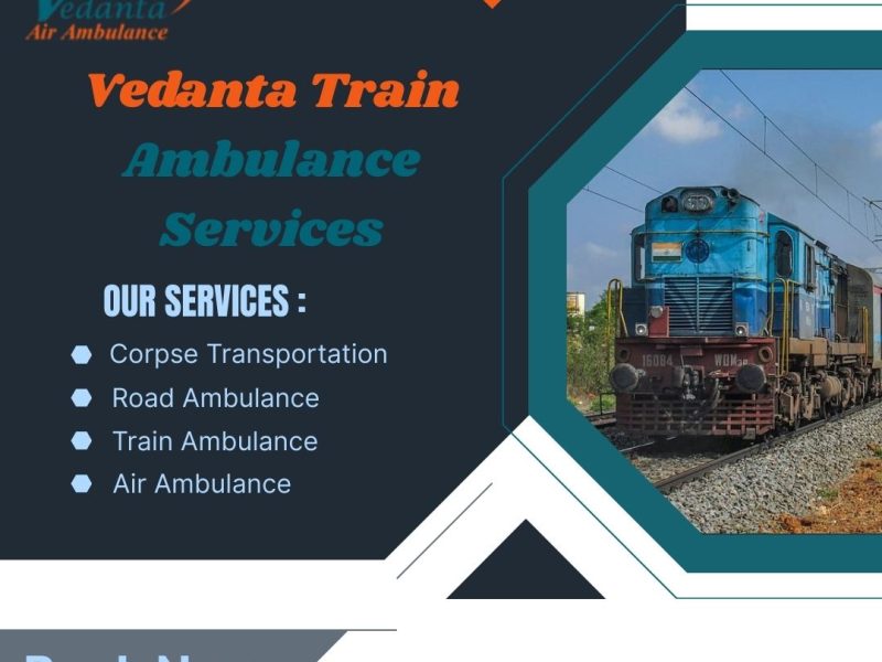 Vedanta Train Ambulance Service in Meghalaya- Acute and Authentic Transportation