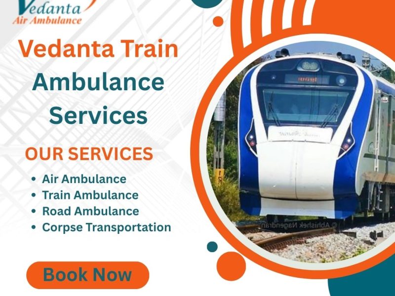 Vedanta Provides Safe Transfer in Emergencies Through Train Ambulance Service in Siliguri