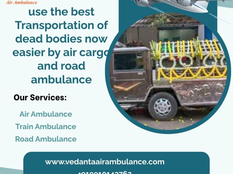 Get the Best Vedanta Mortuary Ambulance Service in Siliguri at lowest price