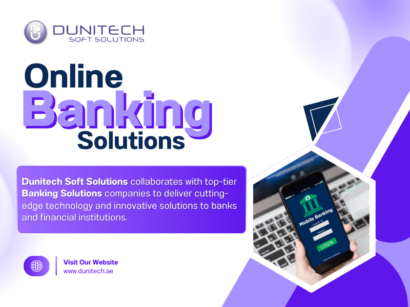 Best Bank Solutions in Dubai – Powered by Dunitech Soft Solutions