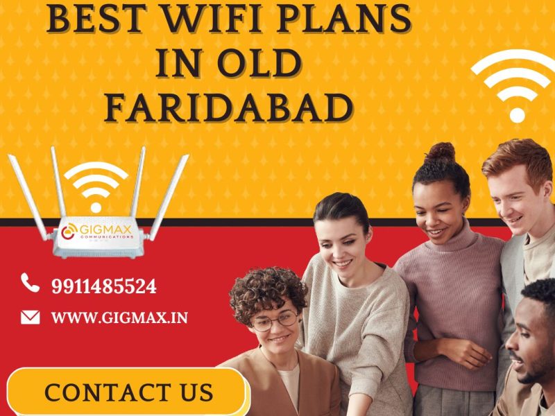 Best WiFi Plans in Old Faridabad – Gigmax