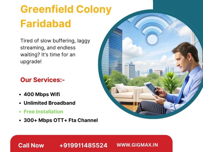 Broadband in Greenfield Colony, Faridabad – Gigmax