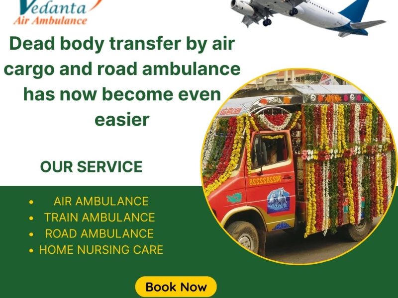 Get the safest Vedanta hearse ambulance facility in Siliguri at your convenience