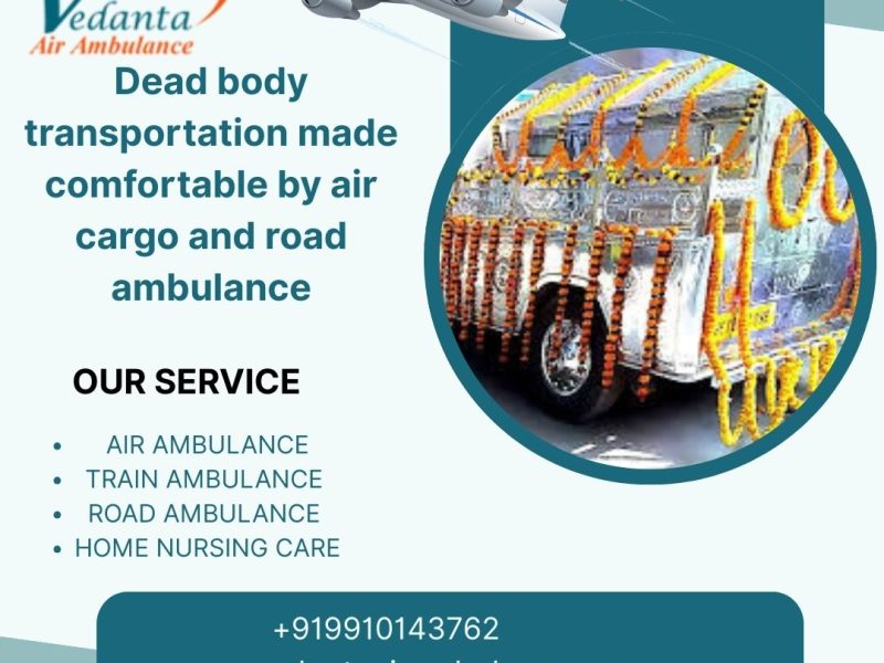 Vedanta Dead Body Ambulance in Vellore provides the safest and most comfortable transportation facility