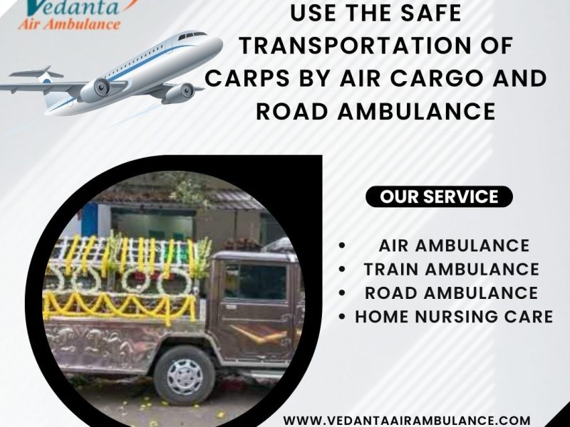 Vedanta Dead Body Ambulance provides a comfortable transportation facility in Chennai