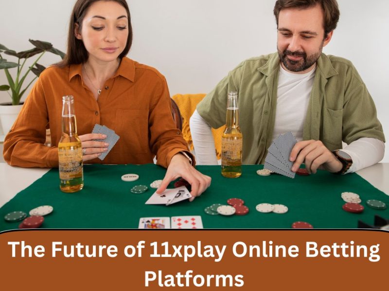 The Future of 11xplay Online Betting Platforms