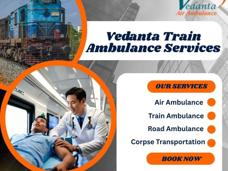 Vedanta Transportation Services in Varanasi with High-Tech Facilities by Train Ambulance