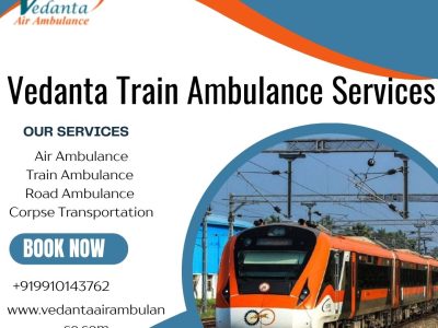 Excellent Medical Care is Offered 24/7 Through Vedanta Train Ambulance Service in Chandigarh