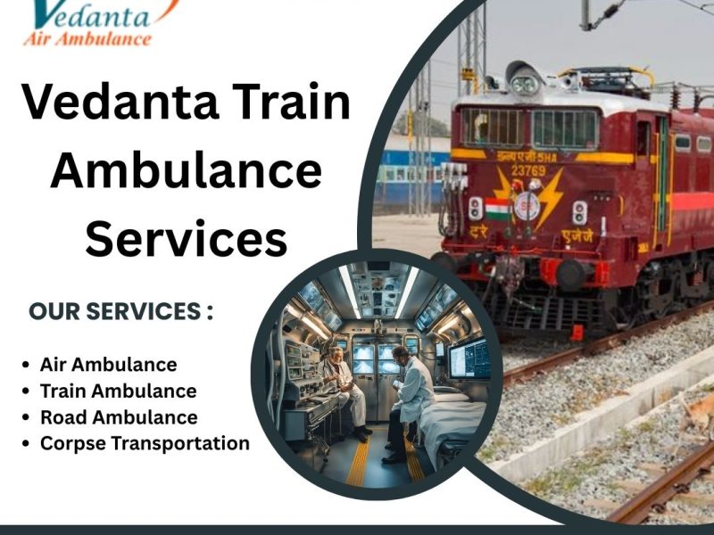 Vedanta Train Ambulance Service in Thiruvananthapuram is the best option for medical transfer