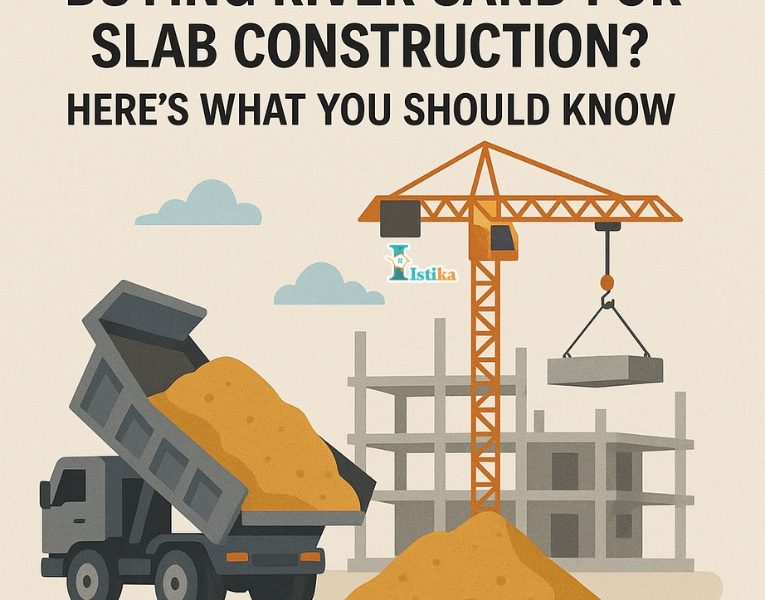 Buying River Sand for Slab Construction? Here’s What You Should Know