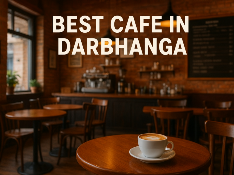 Best Café in Darbhanga 9006018751