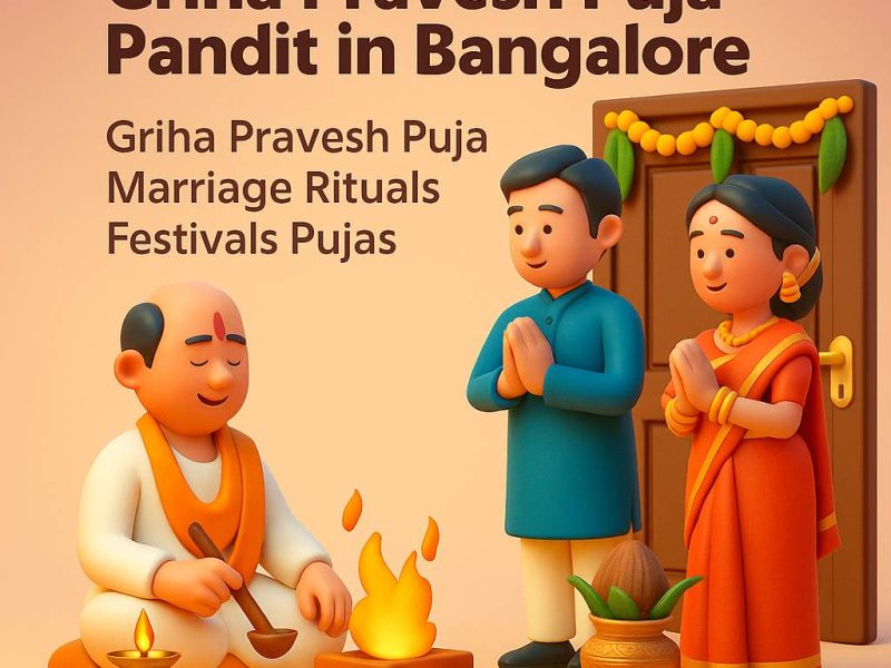 Griha Pravesh Puja Pandit in Bangalore – Welcome Prosperity & Positive Energy into Your New Home