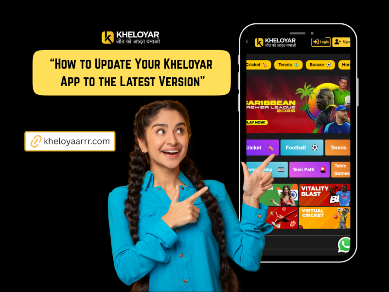 How to Update Your Kheloyar App to the Latest Version