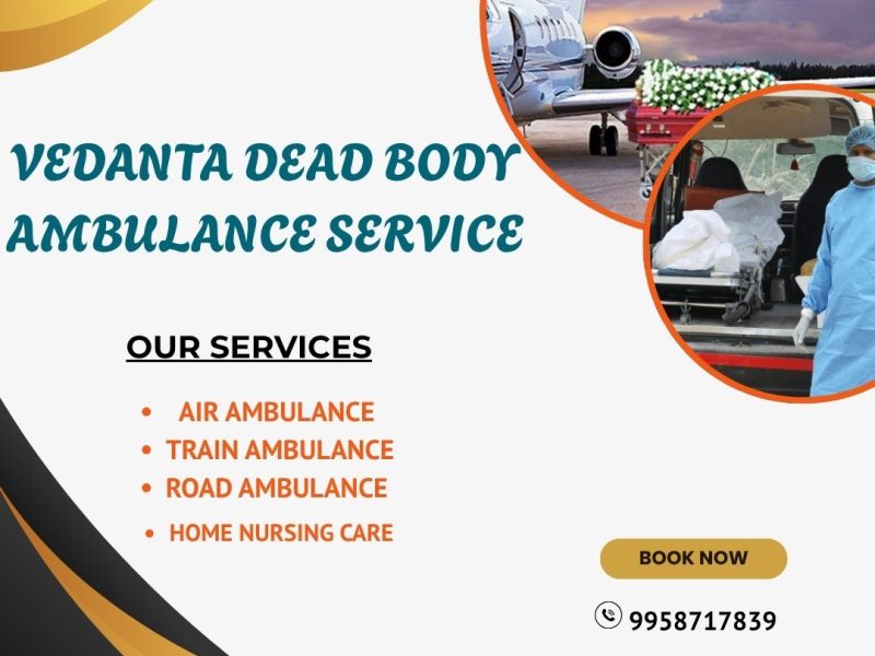 Vedanta Mortuary Ambulance Service in Kolkata – Ensuring Timely Availability Of A Hearse Vehicle