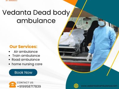 Vedanta Dead Ambulance Service in Delhi - For Patient Care