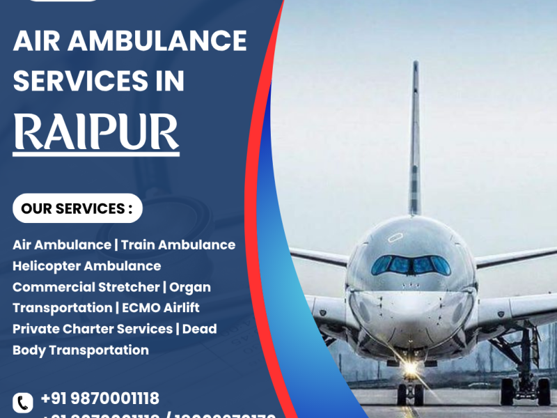 Air Ambulance in Raipur: Quick & Reliable Care