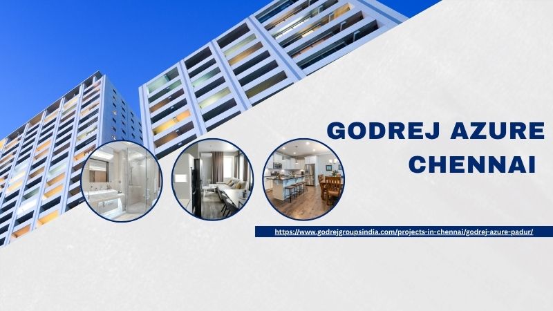 Godrej Azure Chennai - Premium 2, 3 and 4 BHK Apartments