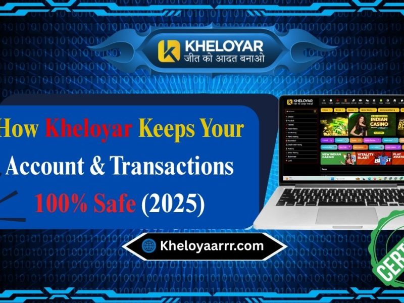 How Kheloyar Keeps Your Account & Transactions 100% Safe (2025)