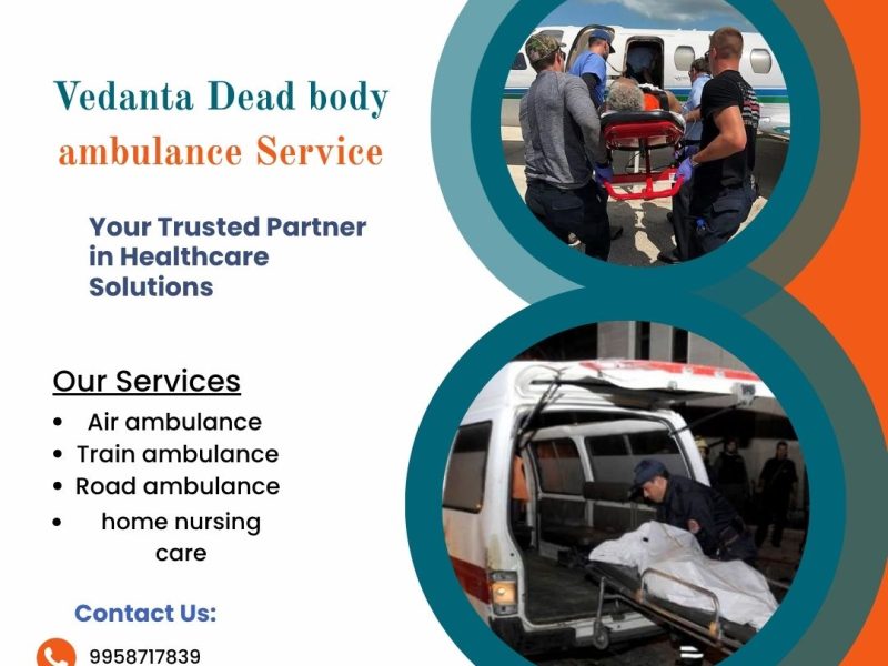 Vedanta Dead Body Ambulance Service In Kolkata Provides Clean And Respectful Body Transportation.