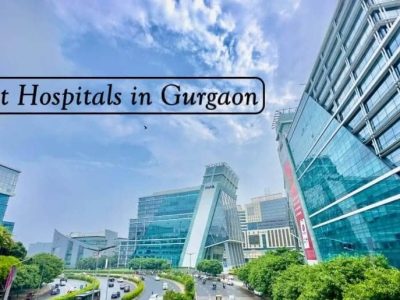 List of Best Hospitals in Gurgaon, Haryana