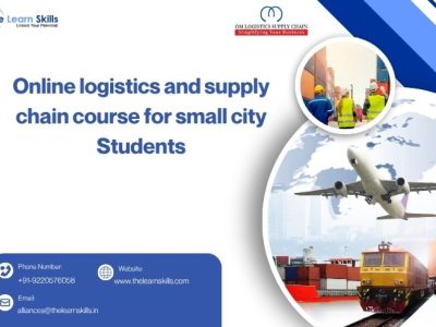 Online Logistics and Supply Chain Course for Small City Students | The Learn Skills