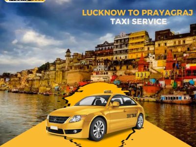 Reliable Lucknow to Prayagraj Taxi Hire